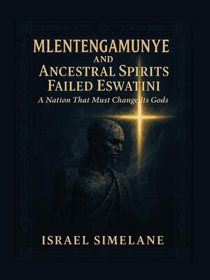 cover image of Mlentengamunye and Ancestral Spirits Failed Eswatini
